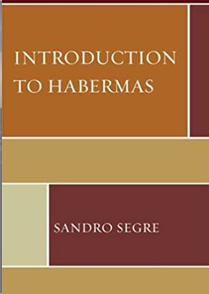 Sandro Segre teoria sociologica classica e contemporanea | Sociologo professore ordinario universitario di sociologia | libro Introduction to Habermas